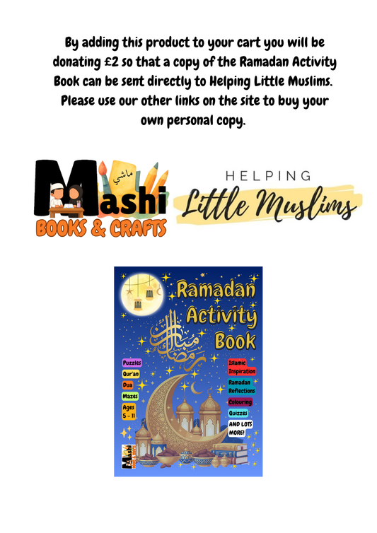 FOR £2, DONATE A COPY OF OUR RAMADAN ACTIVITY BOOK TO THE HELPING LITTLE MUSLIMS GREAT ORMOND STREET CAMPAIGN